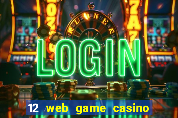 12 web game casino online uy tin