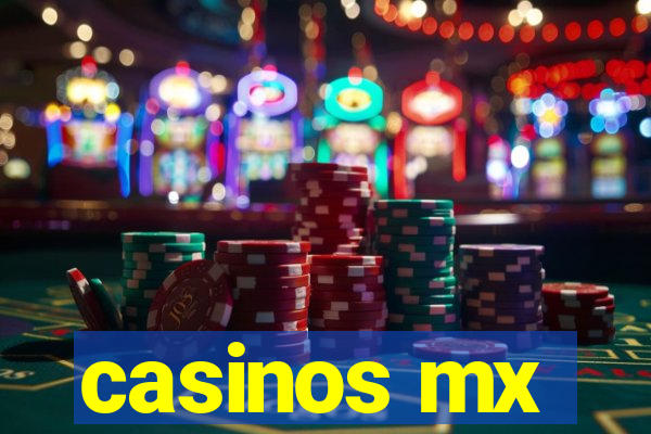 casinos mx