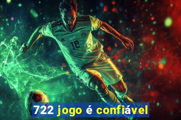 722 jogo é confiável