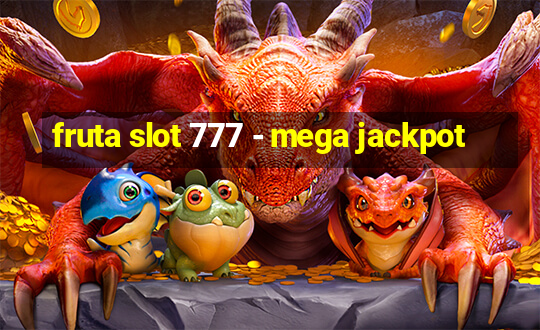 fruta slot 777 - mega jackpot