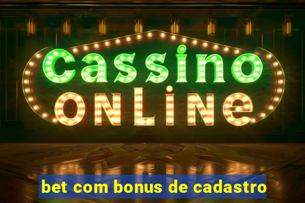 bet com bonus de cadastro