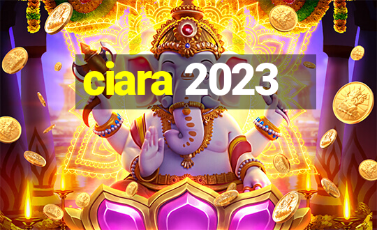 ciara 2023