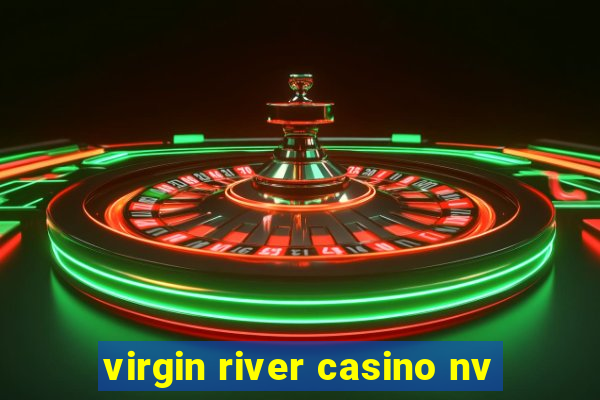 virgin river casino nv