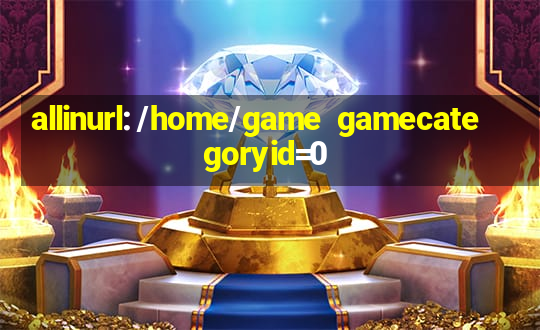 allinurl: /home/game  gamecategoryid=0