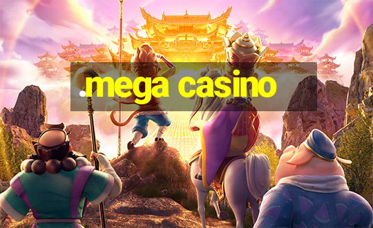 .mega casino