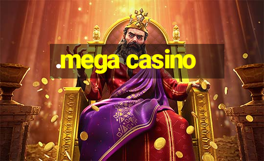 .mega casino