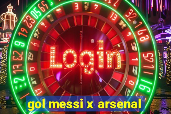 gol messi x arsenal