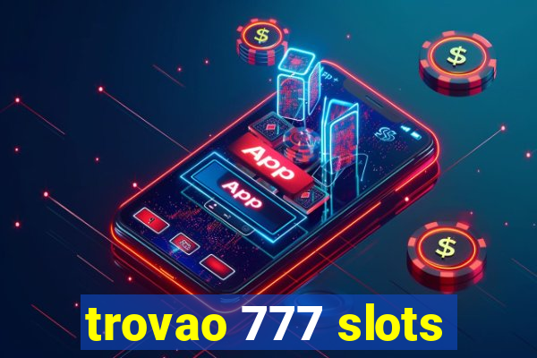 trovao 777 slots