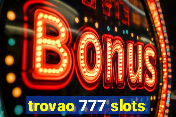 trovao 777 slots