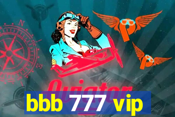 bbb 777 vip