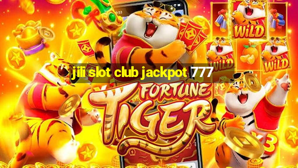 jili slot club jackpot 777