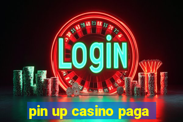 pin up casino paga