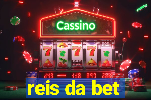 reis da bet