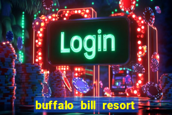 buffalo bill resort and casino