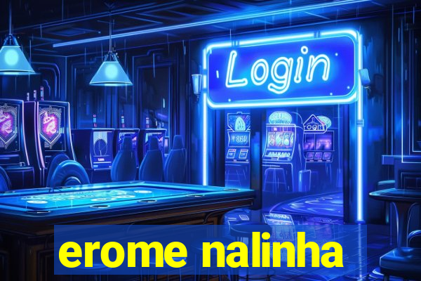 erome nalinha