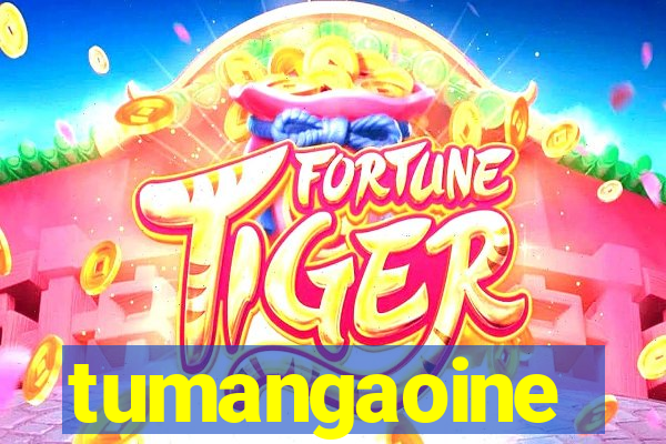 tumangaoine