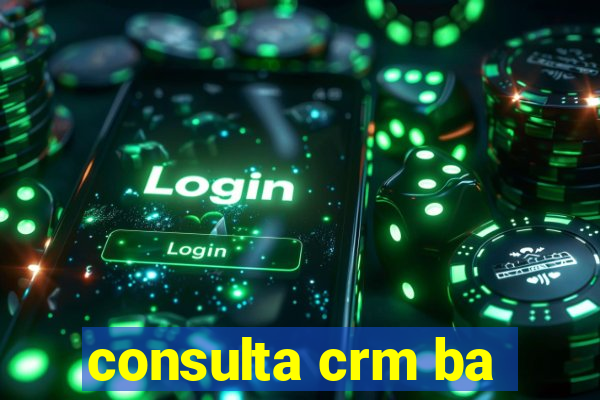 consulta crm ba