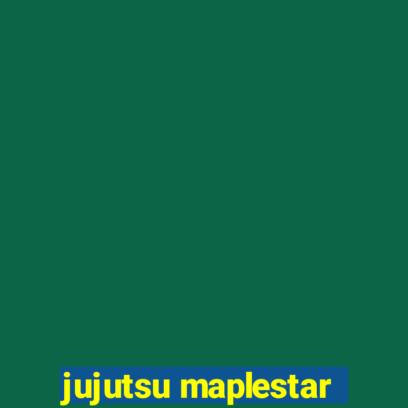 jujutsu maplestar