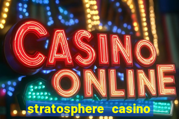 stratosphere casino hotel and tower