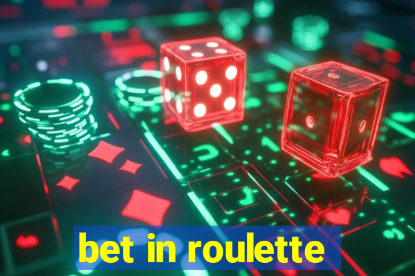 bet in roulette