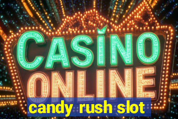 candy rush slot