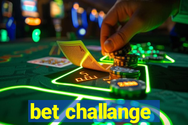 bet challange