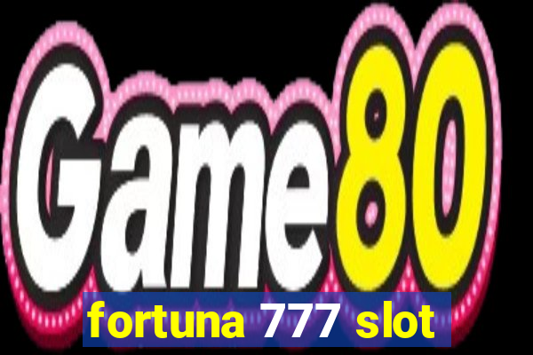 fortuna 777 slot