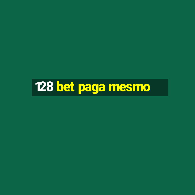 128 bet paga mesmo