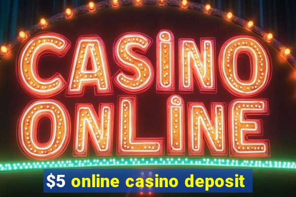 $5 online casino deposit