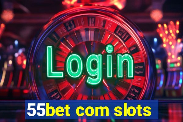 55bet com slots