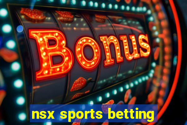 nsx sports betting