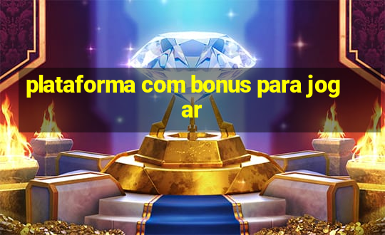 plataforma com bonus para jogar