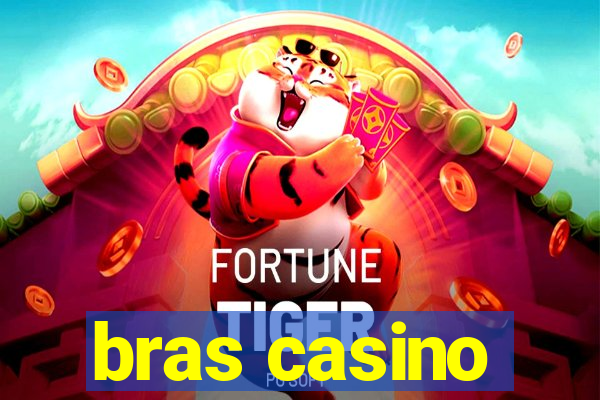 bras casino