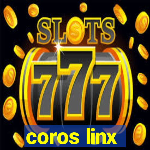 coros linx