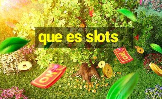 que es slots