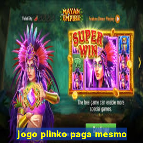 jogo plinko paga mesmo