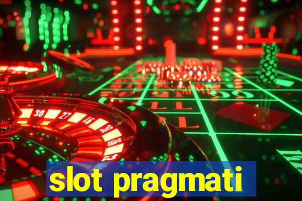 slot pragmati