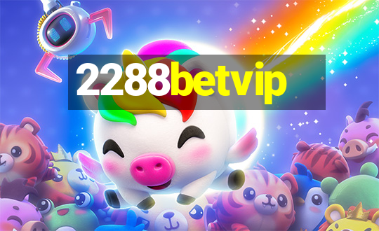 2288betvip