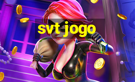 svt jogo