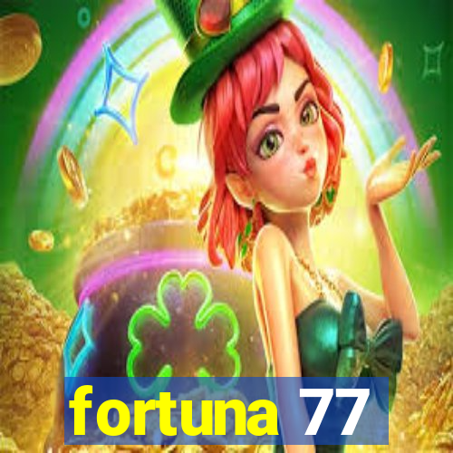 fortuna 77