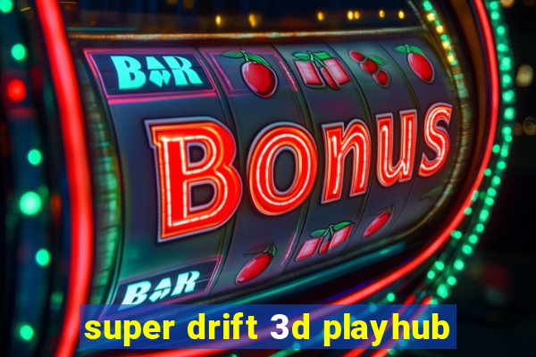 super drift 3d playhub