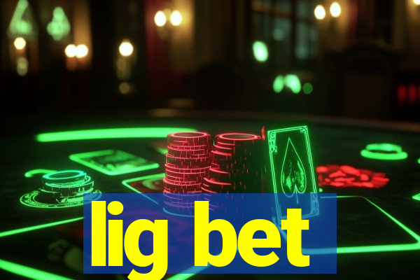 lig bet