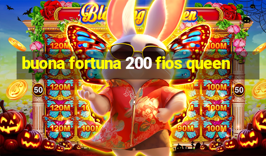 buona fortuna 200 fios queen