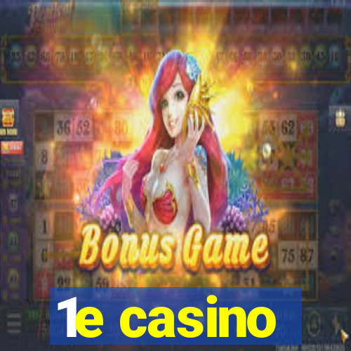 1e casino