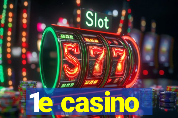 1e casino