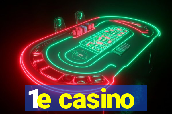 1e casino