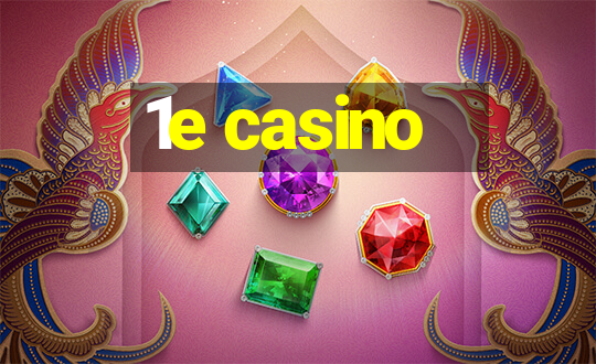 1e casino