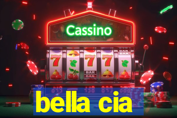 bella cia