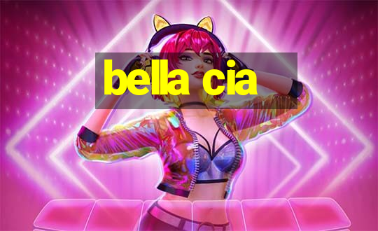 bella cia