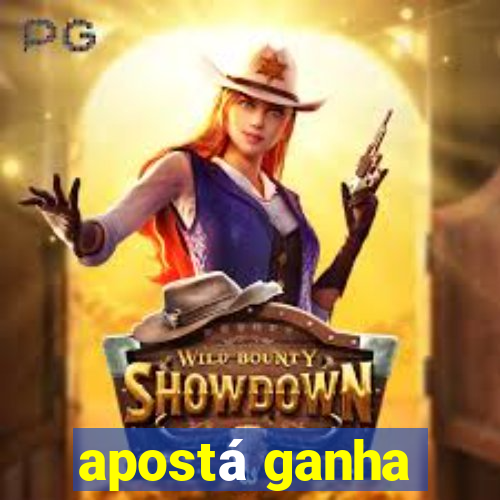 apostá ganha